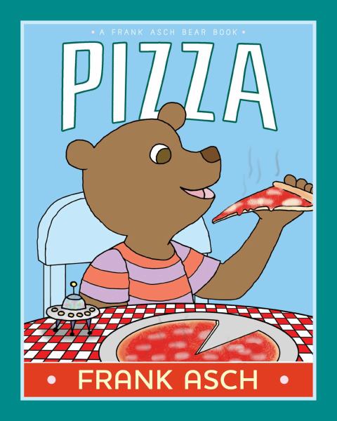 Pizza (A Frank Asch Bear Book)