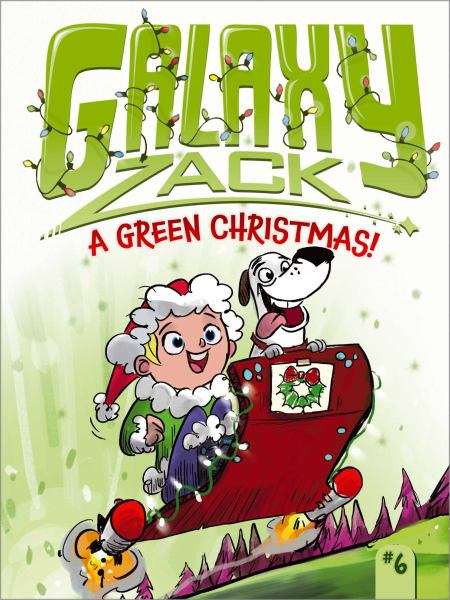 A Green Christmas! (Galaxy Zack, Bk. 6) (Hardcover)