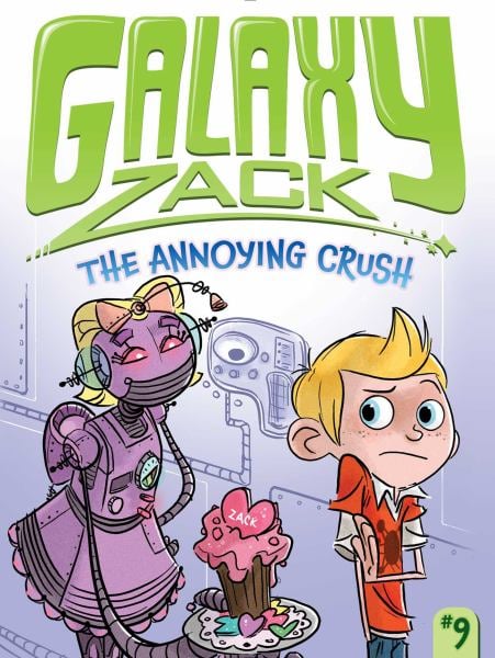 The Annoying Crush (Galaxy Zack, Bk. 9)