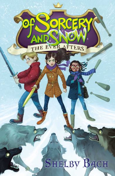 Of Sorcery and Snow (The Ever Afters, Bk. 3)