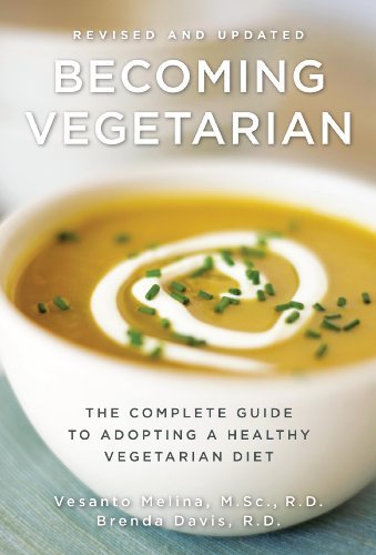 Becoming Vegetarian: The Complete Guide to Adopting a Healthy Vegetarian Diet (Revised and Updated)
