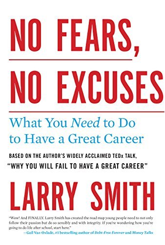 No Fears, No Excuses: What You Need To Do To Have A Great Career
