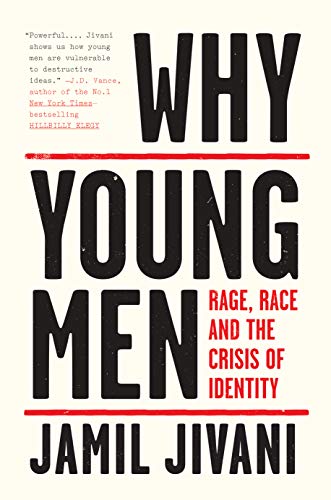 Why Young Men: Rage, Race and the Crisis of Identity