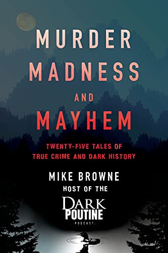 Murder, Madness and Mayhem