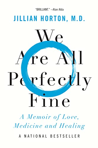 We Are All Perfectly Fine: A Memoir of Love, Medicine and Healing