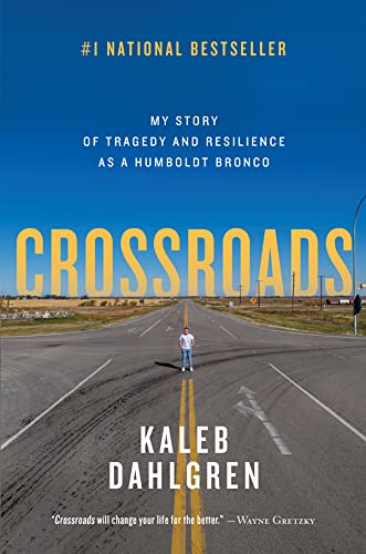 Crossroads: My Story of Tragedy and Resilience as a Humboldt Bronco