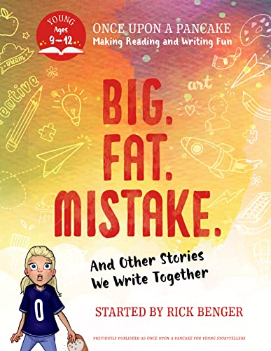 Big. Fat. Mistake. and Other Stories We Write Together (Once Upon a Pancake)