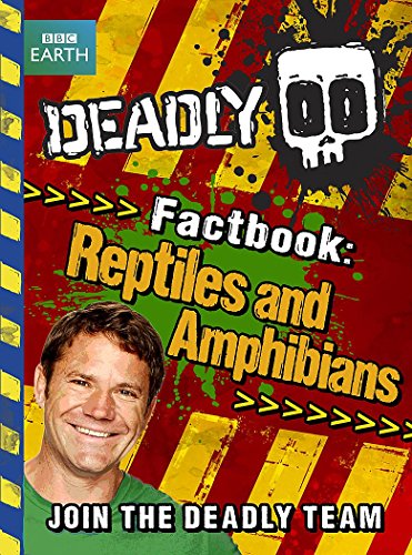 Reptiles and Amphibians (Deadly Factbook)