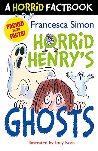 Horrid Henry's Ghosts (A Horrid Factbook)