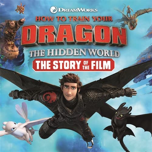 The Hidden World: The Story of the Film (How to Train Your Dragon)