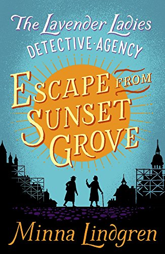 Escape from Sunset Grove (Lavender Ladies Detective Agency, Bk. 2)