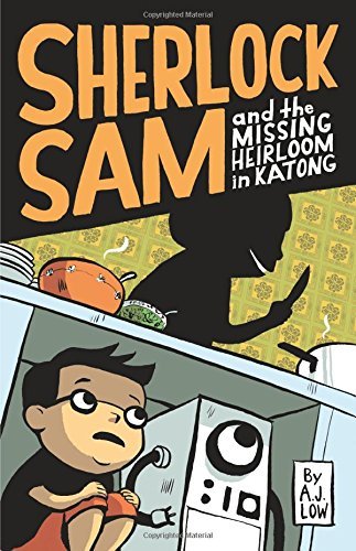 Sherlock Sam and the Missing Heirloom in Katong (Bk. 1)