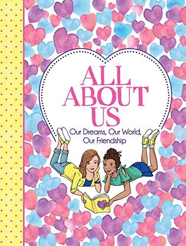 All About Us: Our Dreams, Our World, Our Friendship