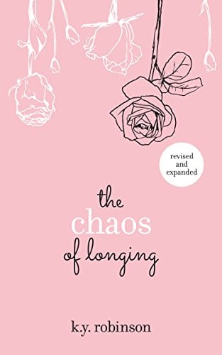 The Chaos of Longing (Revised and Expanded)