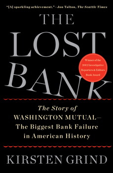The Lost Bank: The Story of Washington Mutual-- The Bigggest Bank Failure in American History