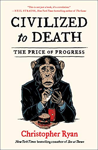 Civilized to Death: The Price of Progress