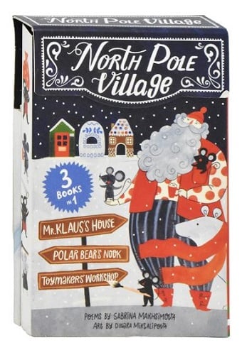 North Pole Village: 3 Books In 1 (Mr. Klaus's House/Polar Bear's Nook/Toymakers' Workshop)
