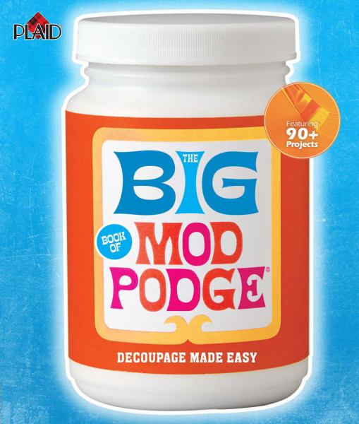 The Big Book of Mod Podge