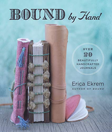 Bound by Hand: Over 20 Beautifully Handcrafted Journals