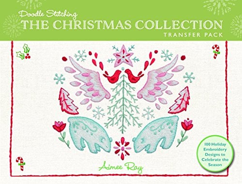 The Christmas Collection Transfer Pack: 100 Holiday Embroidery Designs to Celebrate the Season (Doodle Stitching)