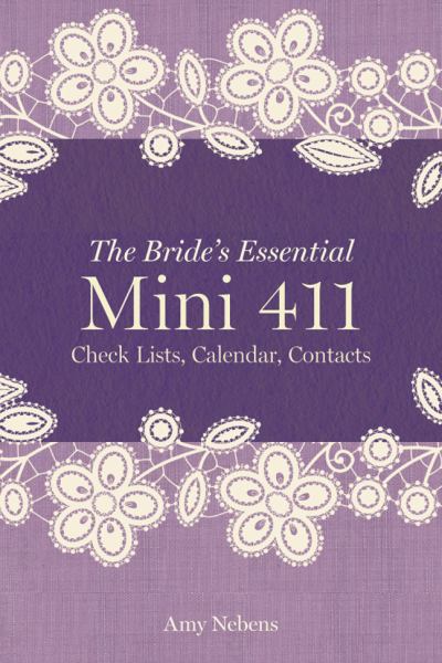 The Bride's Essential Mini 411: Checklists, Calendars, Contacts