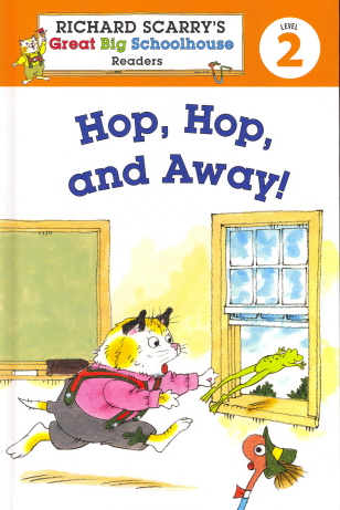 Hop, Hop, and Away! (Richard Scarry's Great Big Schoolhouse Readers, Level 2)