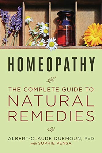 Homeopathy: The Complete Guide to Natural Remedies