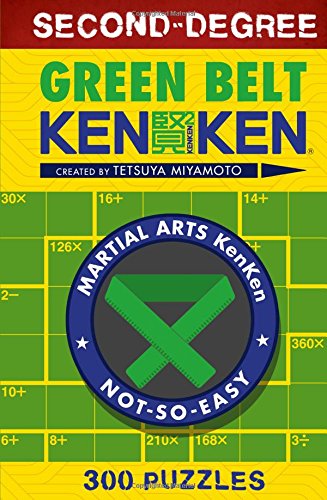 Second-Degree Green Belt KenKen (Martial Arts Puzzles Series)