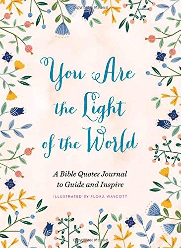 You Are the Light of the World: A Bible Quotes Journal to Guide and Inspire