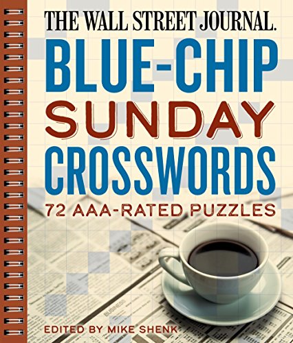 The Wall Street Journal Blue-Chip Sunday Crosswords: 72 AAA-Rated Puzzles