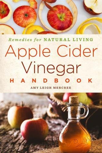 Apple Cider Vinegar Handbook: Recipes for Natural Living