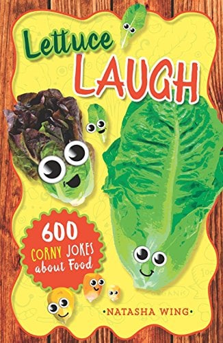 Lettuce Laugh: 600 Corny Jokes About Food