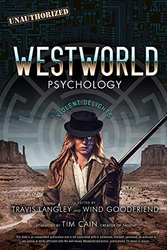 Westworld Psychology: Violent Delights (Popular Culture Psychology, Bk. 10)