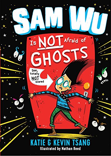 Sam Wu Is Not Afraid of Ghosts (Bk. 1)