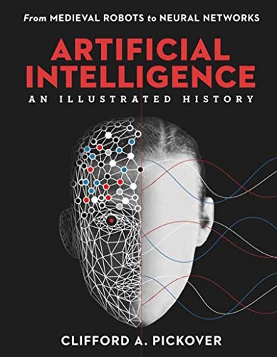 Artificial Intelligence: An Illustrated History (Sterling Illustrated Histories)