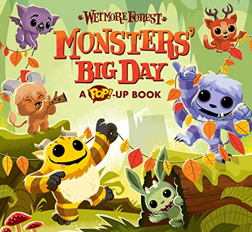 Monsters' Big Day: A Pop-up Book (Wetmore Forest, Bk. 8)