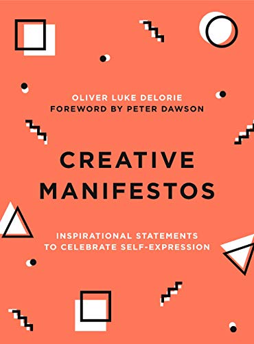 Creative Manifestos: Inspirational Statements to Celebrate Self-Expression