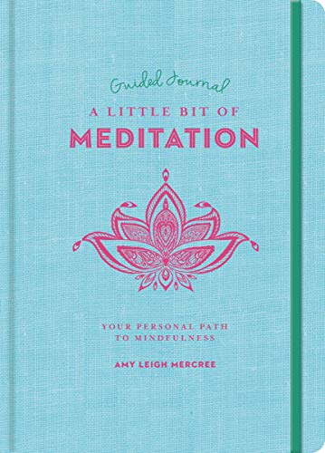 A Little Bit of Meditation Guided Journal: Your Personal Path to Mindfulness (Little Bit Series, Bk. 25)