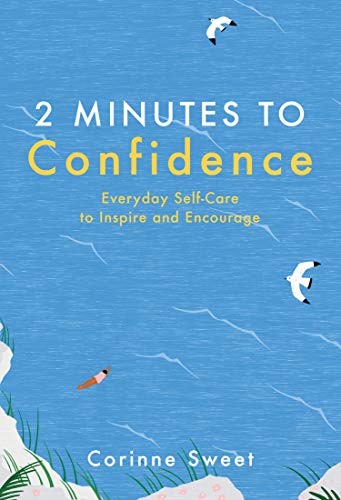 2 Minutes to Confidence: Everyday Self-Care to Inspire and Encourage (Volume 1)