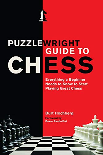 Puzzlewright Guide to Chess: Everything a Beginner Needs to Know to Start Playing Great Chess