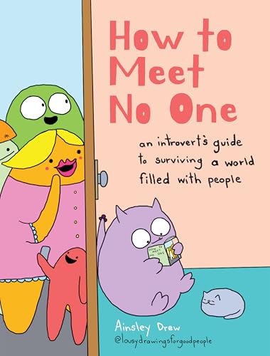 How to Meet No One: An Introvert’s Guide to Surviving a World Filled With People