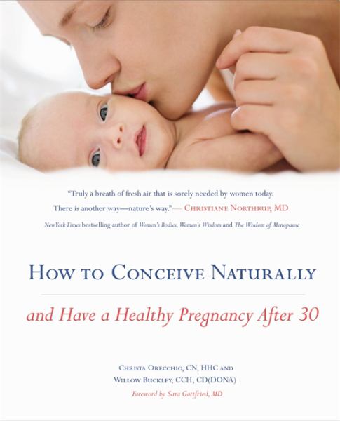 How to Conceive Naturally: And Have a Healthy Pregnancy after 30