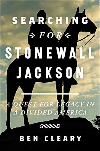 Searching for Stonewall Jackson: A Quest for Legacy in a Divided America