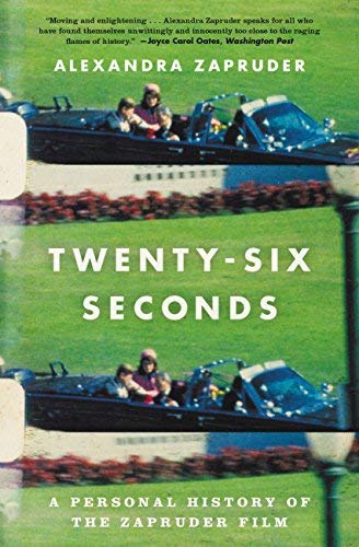Twenty-Six Seconds: A Personal History of the Zapruder Film (Large Print)