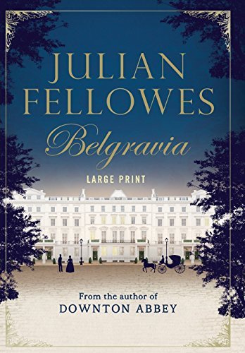 Julian Fellowes's Belgravia (Large Print)