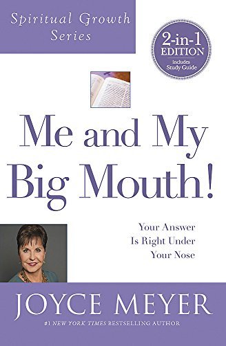 Me and My Big Mouth! Your Answer Is Right Under Your Nose (Spiritual Growth Series)