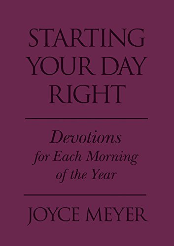Starting Your Day Right: Devotions for Each Morning of the Year