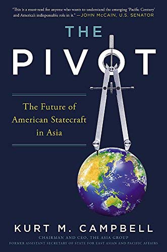The Pivot: The Future of American Statecraft in Asia