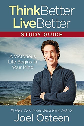 Think Better, Live Better Study Guide: A Victorious Life Begins in Your Mind