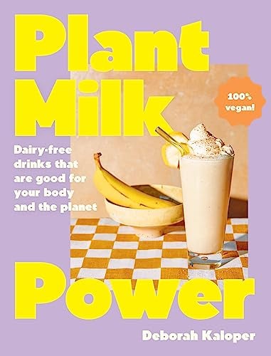 Plant Milk Power: Dairy-Free Drinks That Are Good for Your Body and the ...